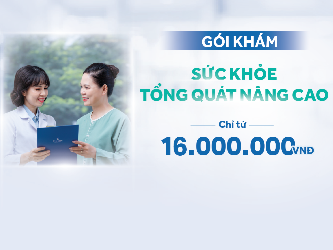 Gói khám sức khoẻ tổng quát Nâng cao tại Vinmec